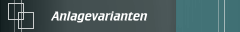 Anlagevarianten